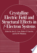 Crystalline Electric Field and Structural Effects in f-Electron Systems [E-Book] /