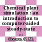 Chemical plant simulation : an introduction to computer-aided steady-state process analysis /