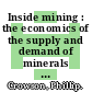 Inside mining : the economics of the supply and demand of minerals and metals /