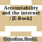 Accountability and the internet / [E-Book]