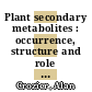 Plant secondary metabolites : occurrence, structure and role in the human diet [E-Book] /