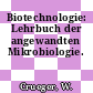 Biotechnologie: Lehrbuch der angewandten Mikrobiologie.