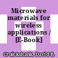Microwave materials for wireless applications / [E-Book]