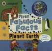 First fabulous facts : planet Earth /