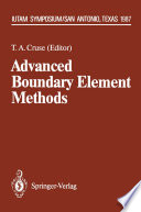 Advanced Boundary Element Methods [E-Book] : Proceedings of the IUTAM Symposium, San Antonio, Texas, April 13–16, 1987 /