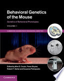 Behavioral genetics of the mouse. Volume 1. Genetics of behavioral phenotypes [E-Book] /