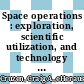 Space operations : exploration, scientific utilization, and technology development [E-Book] /