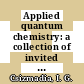 Applied quantum chemistry: a collection of invited papers dedicated to professor Raymond Daudel on the occasion of his 65. birthday and the 40. anniversary of the establishment of his laboratory.