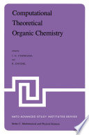 Computational Theoretical Organic Chemistry [E-Book] : Proceedings of the NATO Advanced Study Institute held at Menton, France, June 29-July 13, 1980 /
