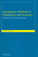 Asymptotic methods in probability and statistics [E-Book] : a volume in honor of Miklos Csorgo /