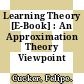 Learning Theory [E-Book] : An Approximation Theory Viewpoint /