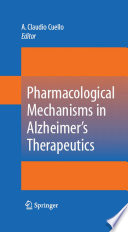Pharmacological Mechanisms in Alzheimer's Therapeutics [E-Book] /