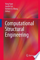 Computational Structural Engineering [E-Book] : Proceedings of the International Symposium on Computational Structural Engineering, held in Shanghai, China, June 22–24, 2009 /