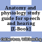 Anatomy and physiology study guide for speech and hearing [E-Book] /