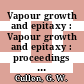 Vapour growth and epitaxy : Vapour growth and epitaxy : proceedings of the international conference. 0003 : Amsterdam, 18.08.75-21.08.75.