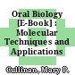 Oral Biology [E-Book] : Molecular Techniques and Applications /