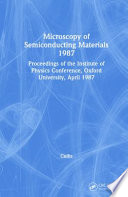 Microscopy of semiconducting materials. 1987 : Oxford, 06.04.87-08.04.87.