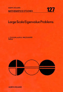 Large scale eigenvalue problems : IBM Europe Institute Workshop on Large Scale Eigenvalue Problems: proceedings : Oberlech, 08.07.1985-12.07.1985.