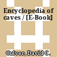 Encyclopedia of caves / [E-Book]