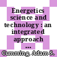 Energetics science and technology : an integrated approach [E-Book] /