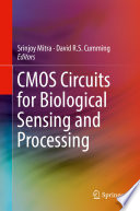 CMOS Circuits for Biological Sensing and Processing [E-Book] /