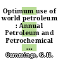 Optimum use of world petroleum : Annual Petroleum and Petrochemical Division meeting 0005: abstracts of papers : AICHE national meeting 0076: abstracts of papers : Tulsa, OK, 07.03.74-14.03.74.