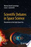 Scientific Debates in Space Science [E-Book] : Discoveries in the Early Space Era /