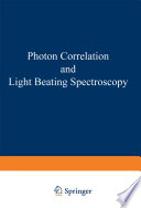 Photon Correlation and Light Beating Spectroscopy [E-Book] /