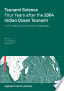 Tsunami Science Four Years after the 2004 Indian Ocean Tsunami [E-Book] : Part I: Modelling and Hazard Assessment /