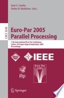 Euro-Par 2005 Parallel Processing [E-Book] / 11th International Euro-Par Conference, Lisbon, Portugal, August 30 - September 2, 2005, Proceedings