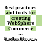 Best practices and tools for creating WebSphere Commerce sites / [E-Book]