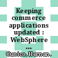 Keeping commerce applications updated : WebSphere commerce 5.1 to 5.6 migration guide [E-Book] /