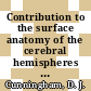 Contribution to the surface anatomy of the cerebral hemispheres [E-Book] /
