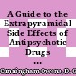 A Guide to the Extrapyramidal Side Effects of Antipsychotic Drugs [E-Book] /