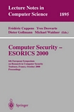 Computer Security - ESORICS 2000 [E-Book] : 6th European Symposium on Research in Computer Security Toulouse, France, October 4-6, 2000 Proceedings /