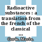 Radioactive substances : a translation from the french of the classical thesis presented to the Faculty of Science in Paris by the distinguished Nobel Prize winner Marie Curie /