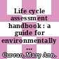 Life cycle assessment handbook : a guide for environmentally sustainable products [E-Book] /