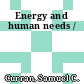 Energy and human needs /