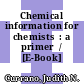Chemical information for chemists  : a primer  / [E-Book]