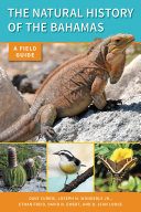 The natural history of the Bahamas : a field guide [E-Book] /
