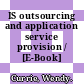 IS outsourcing and application service provision / [E-Book]