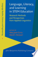 Language, literacy, and learning in STEM education : research methods and perspectives from applied linguistics [E-Book] /