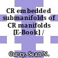 CR embedded submanifolds of CR manifolds [E-Book] /