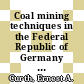 Coal mining techniques in the Federal Republic of Germany 1971 /