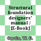 Structural foundation designers' manual / [E-Book]