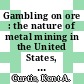 Gambling on ore : the nature of metal mining in the United States, 1860-1910 [E-Book] /