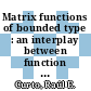 Matrix functions of bounded type : an interplay between function theory and operator theory [E-Book] /