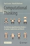 Computational thinking : die Welt des algorithmischen Denkens - in Spielen, Zaubertricks und Rätseln /