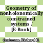 Geometry of nonholonomically constrained systems / [E-Book]
