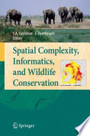 Spatial Complexity, Informatics, and Wildlife Conservation [E-Book] /